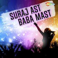 Suraj Ast Baba Mast songs mp3