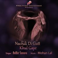 Nachdi Di Gutt Khul Gaye (Balbir Sanora) songs mp3