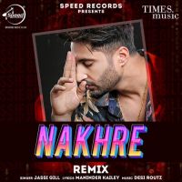 Nakhre (Remix) Jassie Gill Song Download Mp3