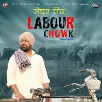 Labour Chowk Nirmal Sidhu Song Download Mp3