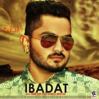 Ibadat Cee Jay Song Download Mp3