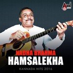 Nadha Brahma Hamsalekha - Kannada Hits 2016 songs mp3