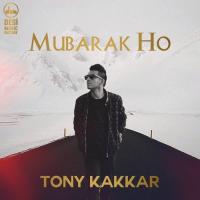 Mubarak Ho Tony Kakkar Song Download Mp3