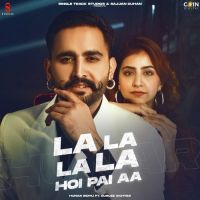 La La La La Hoi Pai Aa Hunar Sidhu Song Download Mp3