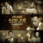 Har Kisi Ko Nahin Milta Ash King Song Download Mp3