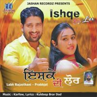 Ishqe Di Lor Labh Rajasthani,Prabhjot Song Download Mp3
