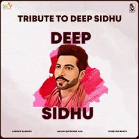 Tribute To Deep Sidhu Samrit Sandhu Song Download Mp3