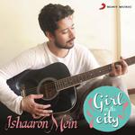 Ishaaron Mein (Girl In The City) Karan Malhotra,Shantanu Pandit,Lydia Hendrikje Hornung Song Download Mp3