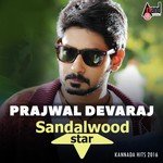 Prajwal Devaraj Sandalwood Star - Kannada Hits 2016 songs mp3