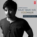Raat Baki Hai Vijay Malik Song Download Mp3