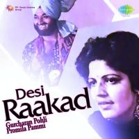 Desi Rakaad Gurcharan Pohli And Promila Pammi songs mp3