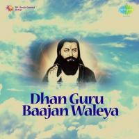 Dhan Guru Baajan Waleya songs mp3
