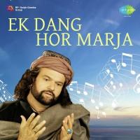 Ek Dang Hor Marja songs mp3