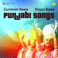 Gurmeet Bawa And Kirpal Bawa Punjabi Songs songs mp3