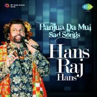 Royan Vi Nahi Jana Hans Raj Hans Song Download Mp3