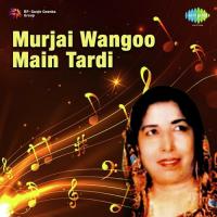 Murjai Wangoo Main Tardi songs mp3