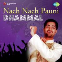 Nach Nach Pauni Dhammal songs mp3