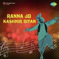Ranna Jo Kashmir Diyan songs mp3