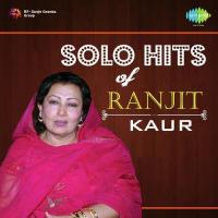 Solo Hits Of Ranjit Kaur songs mp3
