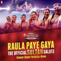 6 Pack Band - Raula Paye Gaya (The Official Sultan Salute) Rahat Fateh Ali Khan,Asha Jagtap,Bhavika Patil,Chandni Suvarnakar,Fida Khan,Komal Jagtap,Ravina Jagtap Song Download Mp3