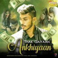 Thak Gaiyaan Ankhiyaan Mr. Kz Song Download Mp3