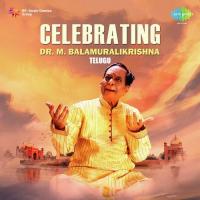 Celebrating Dr. M. Balamuralikrishna - Telugu songs mp3