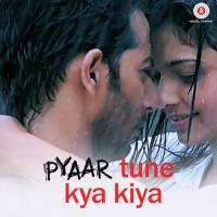 Pyaar Tune Kya Kiya Jubin Nautiyal Song Download Mp3