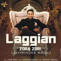 Laggian Zora Zori Lakhwinder Wadali Song Download Mp3