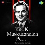 Kisi Ki Muskurahaton Pe - Remembering Mukesh songs mp3