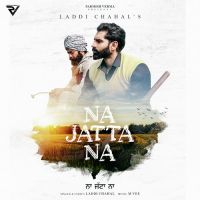Na Jatta Na Laddi Chahal Song Download Mp3