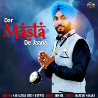 Dar Masta De Jaana Nachattar Singh Patwal Song Download Mp3