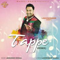 Tappe (Remix) Lakhwinder Wadali Song Download Mp3