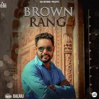 Brown Rang Balraj Song Download Mp3