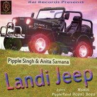 Landi Jeep Pipple Singh,Anita Samana Song Download Mp3