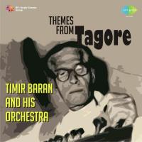 Timir Baran And His Orchestra On Themes From Tagore songs mp3