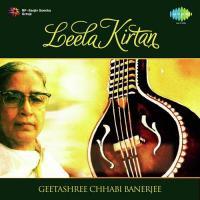 Leela Kirtan Geetashree Chhabi Banerjee songs mp3