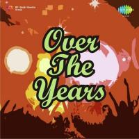 Over The Years - Banani Ghosh songs mp3