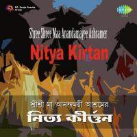 Shree Shree Maa Anandamayee Ashramer Nitya Kirtan songs mp3