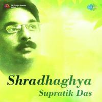 Shradhaghya - Supratik Das songs mp3