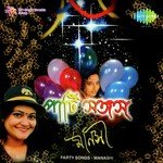 Party Songs Manasi Mukherjee songs mp3