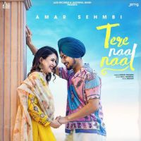 Tere Naal Naal Amar Sehmbi Song Download Mp3