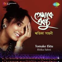 Ritika Sahni - Tomake Ektu songs mp3