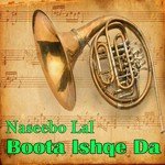 Boota Ishqe Da Lade Naseebo Lal Song Download Mp3