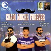Khadi Muchh Forever Maninder Riar Song Download Mp3