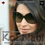 Koi Nahi Sheeba Khan Song Download Mp3