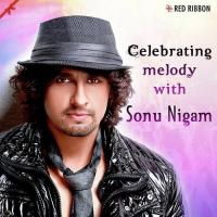 Celebrating Melody With Sonu Nigam songs mp3