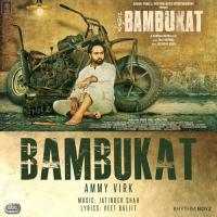 Bambukat Ammy Virk,Jatinder Shah Song Download Mp3