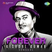 Forever Kishore Kumar - Sensual songs mp3