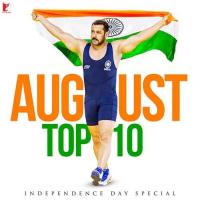 August Top 10 - Independence Day Special songs mp3