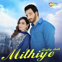 Mithiye Lucky Shah Song Download Mp3
